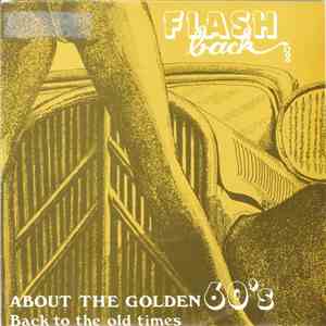 Flash-Back - About The Golden 60's FLAC