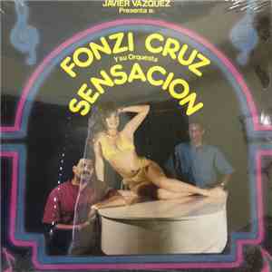Fonzi Cruz Y su Orquesta Sensacion, Javier Vazquez - Javier Vazquez Presenta a Fonzi Cruz Y su Orquesta Sensacion FLAC