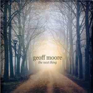 Geoff Moore - The Next Thing FLAC