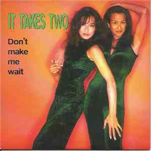 It Takes Two - Don't Make Me Wait FLAC