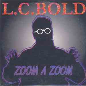 L.C. Bold - Zoom A Zoom FLAC