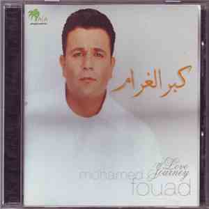 محمد فؤاد = Moahmed Fouad - كبر الغرام = Love Journey FLAC