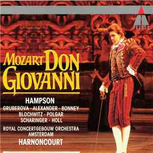 Mozart - Hampson, Gruberova, Alexander, Bonney, Blochwitz, Polgár, Scharinger, Holl, Royal Concertgebouw Orchestra Amsterdam, Harnoncourt - Don Giovanni FLAC