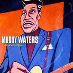 Muddy Waters - Rolling Stone Blues FLAC