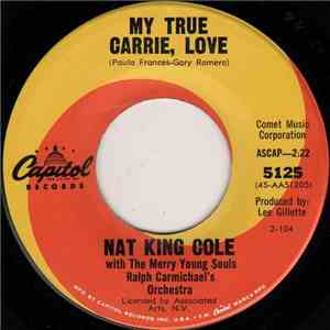 Nat King Cole With The Merry Young Souls, Ralph Carmichael's Orchestra - My True Carrie, Love FLAC