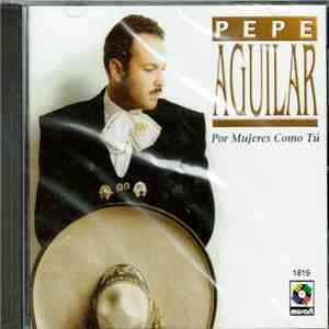Pepe Aguilar - Por Mujeres Como Tú FLAC