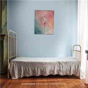 Sleepshaker - Things Are Different Now FLAC