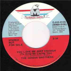 The Gosdin Brothers - You Love Me Just Enough (To Keep Me Loving You) FLAC