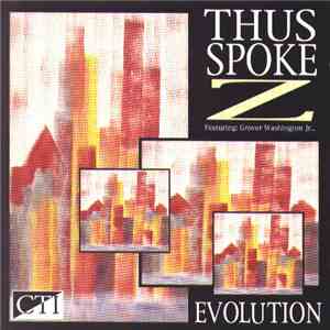 Thus Spoke Z Featuring Grover Washington Jr. - Evolution FLAC