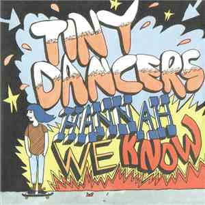 Tiny Dancers - Hannah We Know FLAC