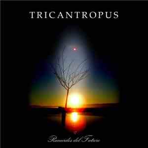 Tricantropus - Recuerdos Del Futuro FLAC