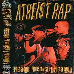 Atheist Rap - Predsednici Predsedništva Predsednika FLAC