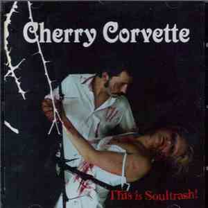 Cherry Corvette - This Is Soultrash! FLAC