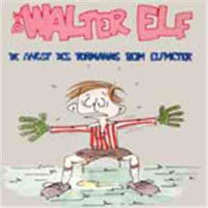 Die Walter Elf - Die Angst Des Tormanns Beim Elfmeter FLAC