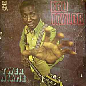 Ebo Taylor - Twer Nyame FLAC
