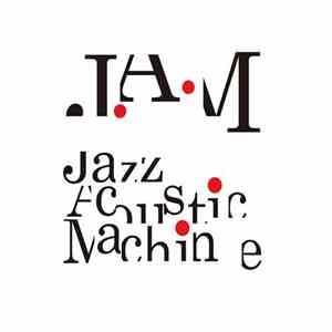 j.a.m  - Jazz Acoustic Machine FLAC