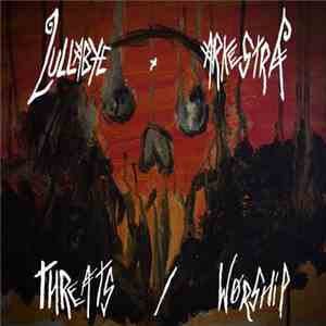 Lullabye Arkestra - Threats / Worship FLAC