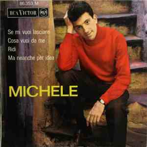 Michele  - Se Mi Vuoi Lasciare / Cosa Vuoi Da Me / Ridi / Ma Neanche Per Idea FLAC