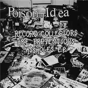 Poison Idea - Record Collectors Are Pretentious Assholes E.P. FLAC