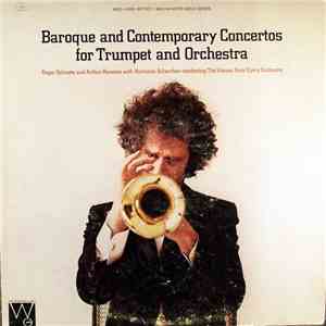 Roger Delmotte And Arthur Haneuse With Hermann Scherchen Conducting The Vienna State Opera Orchestra - Baroque And Contemporary Concertos For Trumpet And Orchestra FLAC