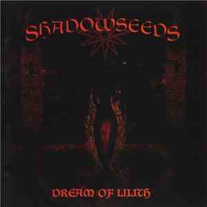 Shadowseeds - Dream Of Lilith FLAC