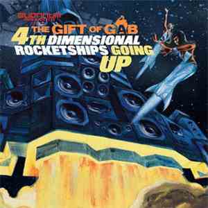 The Gift Of Gab - 4th Dimensional Rocketships Going Up FLAC