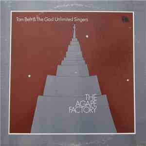 Tom Belt & The God Unlimited Singers - The Agape Factory FLAC