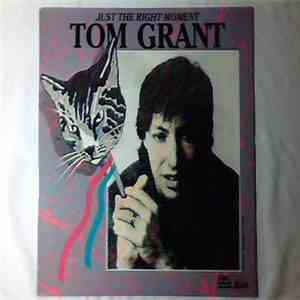 Tom Grant - Just The Right Moment FLAC