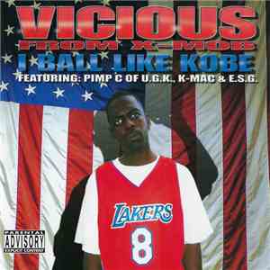 Vicious From X-Mob - I Ball Like Kobe FLAC