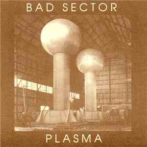 Bad Sector - Plasma FLAC