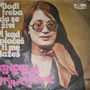 Beba Mihaljević - Dođi Treba Da Se Živi / I Kad Plačeš Ti Me Lažeš FLAC