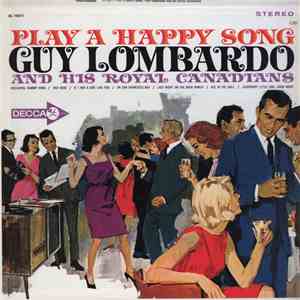 Guy Lombardo And His Royal Canadians - Play A Happy Song FLAC