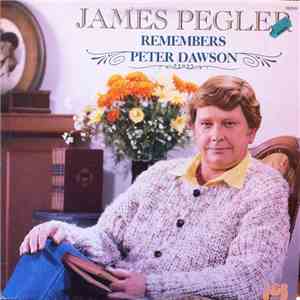 James Pegler - James Pegler Remembers Peter Dawson FLAC