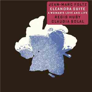 Jean-Marc Foltz - Eleanora Suite - A Woman's Love And Life FLAC