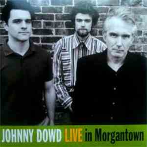 Johnny Dowd - Live in Morgantown FLAC