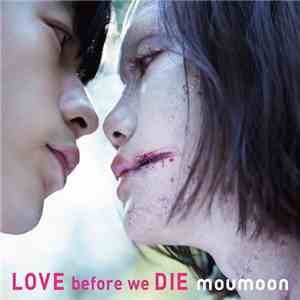 Moumoon - Love Before We Die FLAC