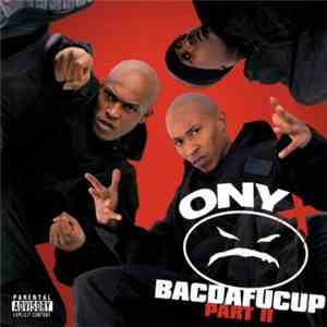 Onyx - Bacdafucup Part II FLAC