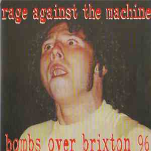 Rage Against The Machine - Bombs Over Brixton 96 FLAC
