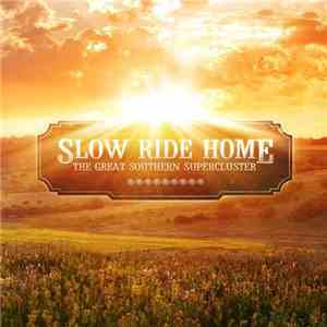 Slow Ride Home - The Great Southern Supercluster FLAC