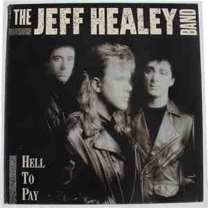 The Jeff Healey Band - Hell To Pay FLAC