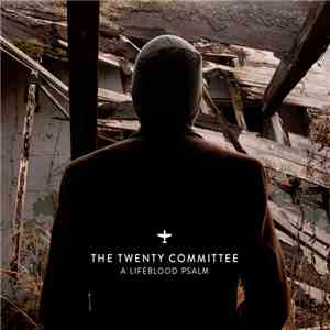 The Twenty Committee - A Lifeblood Psalm FLAC
