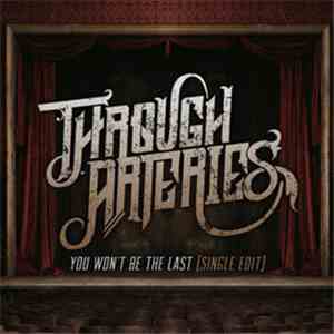 Through Arteries - You Won't Be The Last (Single Edit) FLAC