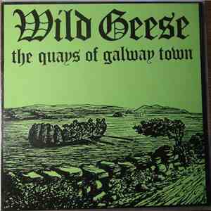 Wild Geese  - The Quays Of Galway Town FLAC