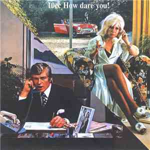 10cc - How Dare You! FLAC