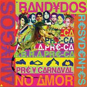 A.B.R.A. Pré-Ca - Amigos Bandidos Residentes No Amor Pré & Carnaval FLAC