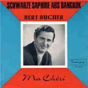 Bert Bucher - Schwarze Saphire Aus Bangkok / Ma Chéri FLAC