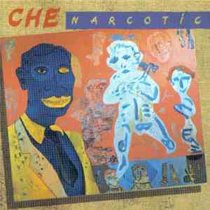 Che  - Narcotic FLAC