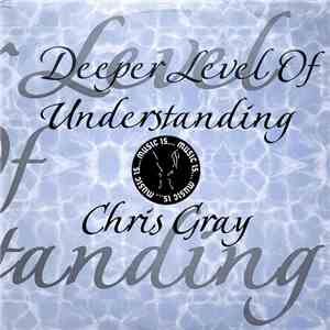 Chris Gray - Deeper Level Of Understanding FLAC