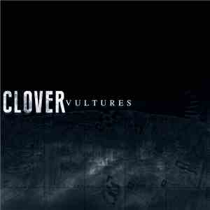 Clover - Vultures FLAC