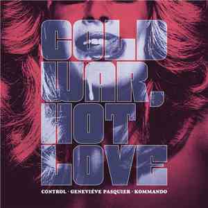 Control  • Geneviéve Pasquier • Kommando - Cold War, Hot Love FLAC